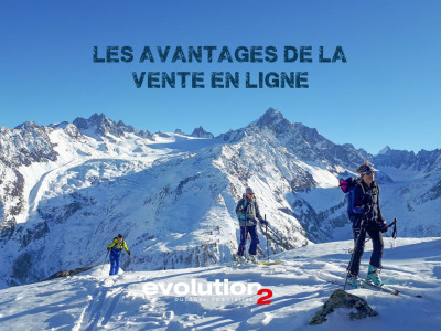 Pourquoi choisir la vente en ligne  avec Evolution 2 Chamonix ?